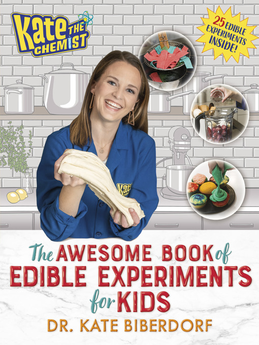 Title details for The Awesome Cookbook of Edible Experiments by Kate Biberdorf - Wait list